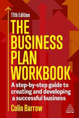 The Business Plan Workbook: A Step-By-Step Guide to Creating and Developing a Successful Business - Colin Barrow - cover