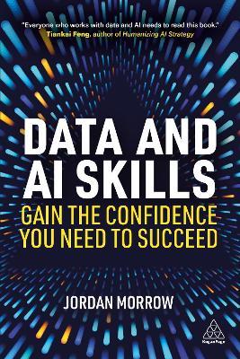 Data and AI Skills: Gain the Confidence You Need to Succeed - Jordan Morrow - cover