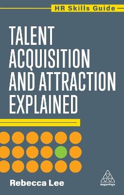 Talent Acquisition and Attraction Explained - Rebecca Lee - cover