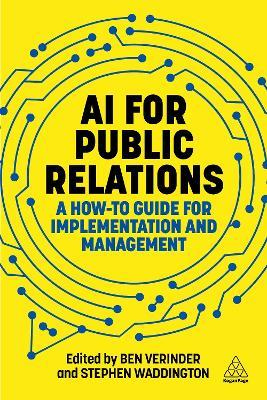 AI for Public Relations: A How-To Guide for Implementation and Management - cover