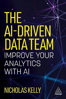 The AI-Driven Data Team: Improve Your Analytics with AI - Nicholas Kelly - cover