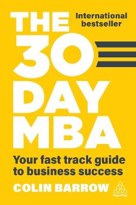 The 30 Day MBA: Your Fast Track Guide to Business Success - Colin Barrow - cover