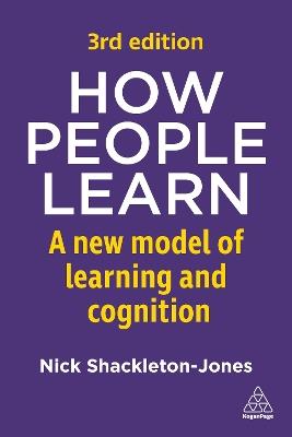 How People Learn: A New Model of Learning and Cognition - Nick Shackleton-Jones - cover