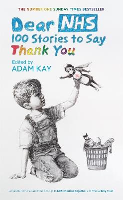Dear NHS: 100 Stories to Say Thank You, Edited by Adam Kay - Various - cover