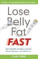 Lose Belly Fat Fast: Get healthy to help prevent heart disease and diabetes