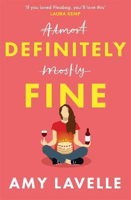 Definitely Fine: The most painfully funny and relatable debut you'll read this year! - Amy Lavelle - cover