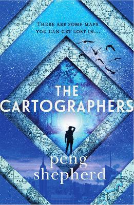 The Cartographers - Peng Shepherd - cover