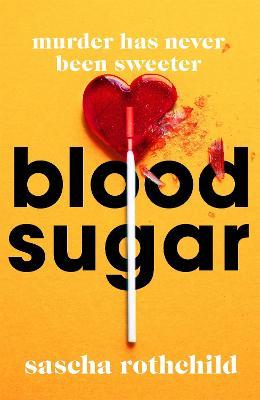 Blood Sugar: A New York Times Best Thrillers of 2022 - Sascha Rothchild - cover