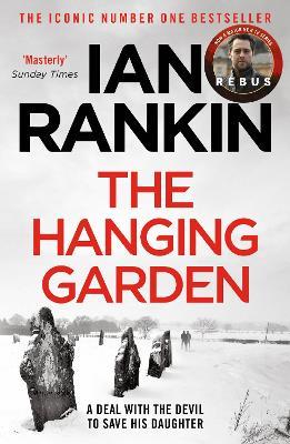 The Hanging Garden: From the iconic #1 bestselling author of A SONG FOR THE DARK TIMES - Ian Rankin - cover