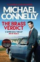 The Brass Verdict: Inspiration for the Hottest New Netflix Series, The Lincoln Lawyer - Michael Connelly - cover