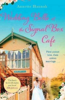Wedding Bells at the Signal Box Cafe - Annette Hannah - cover