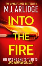Into the Fire: The totally gripping thriller you don’t want to miss in 2025, from million-copy bestseller M. J. Arlidge