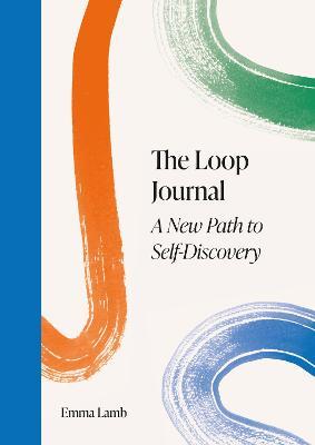 Loop Journal: A New Path to Self-Discovery - Emma Lamb - cover