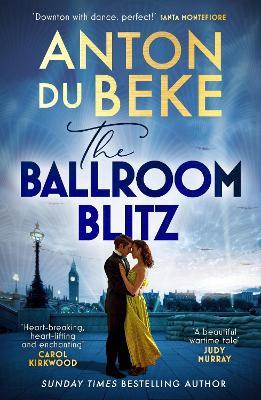 The Ballroom Blitz: The escapist and romantic novel from the nation’s favourite entertainer - Anton Du Beke - cover
