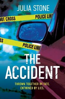 The Accident: The most addictive and gripping psychological thriller you will read this year! - Julia Stone - cover