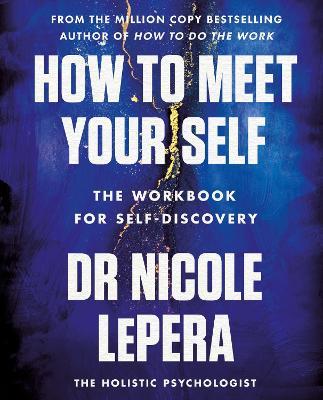 How to Meet Your Self: the million-copy bestselling author - Nicole LePera - cover