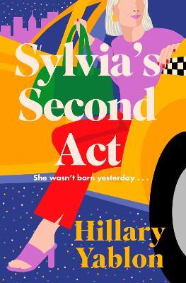 Sylvia's Second Act: The hilarious, heartwarming and utterly feel-good read for 2025! - Hillary Yablon - cover