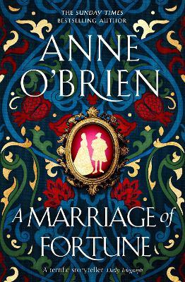 A Marriage of Fortune: The captivating new historical novel from the Sunday Times bestselling author - Anne O'Brien - cover