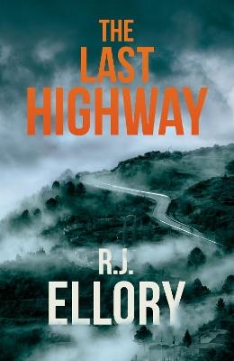 The Last Highway: The gripping new mystery from the award-winning bestselling author of A QUIET BELIEF IN ANGELS
