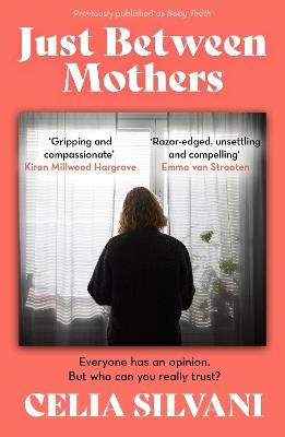 Just Between Mothers: The compulsive, unputdownable and thought-provoking novel that you won’t be able to put down! - Celia Silvani - cover