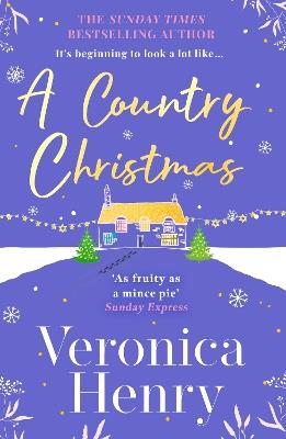 A Country Christmas: The heartwarming and unputdownable festive romance to escape with this holiday season! (Honeycote Book 1) - Veronica Henry - cover