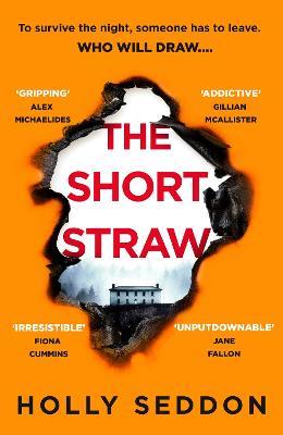 The Short Straw: ‘An intensely readable and gripping pageturner’ - Alex Michaelides, author of THE SILENT PATIENT - Holly Seddon - cover