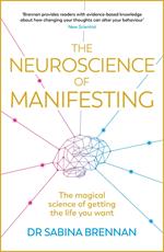 The Neuroscience of Manifesting