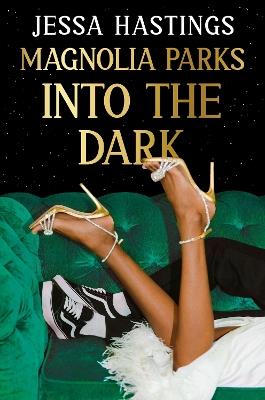 Magnolia Parks: Into the Dark: Book 5 – The BRAND NEW book in the Magnolia Parks Universe series - Jessa Hastings - cover