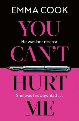 You Can't Hurt Me: The unputdownable and addictive thriller with a gasp-out-loud twist! - Emma Cook - cover