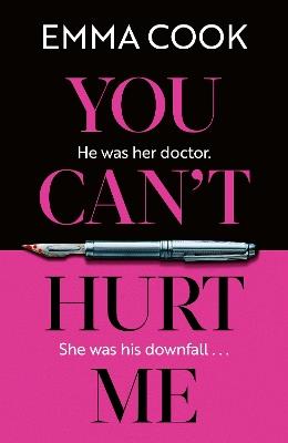 You Can't Hurt Me: The unputdownable and addictive thriller with a gasp-out-loud twist! - Emma Cook - cover