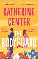 The Bodyguard: 'A shot of pure joy' EMILY HENRY - Katherine Center - cover