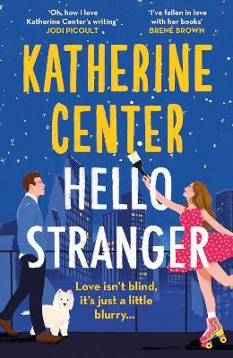 Hello, Stranger: The brand new romcom from an international bestseller! - Katherine Center - cover