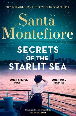 Secrets of the Starlit Sea: The spellbinding and stunningly romantic new novel from the number one bestselling author! - Santa Montefiore - cover