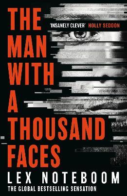 The Man with a Thousand Faces: The gripping, unputdownable debut from the global thriller sensation! - Lex Noteboom - cover