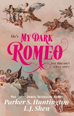 My Dark Romeo: The unputdownable billionaire romance TikTok can't stop reading! - L.J. Shen,Parker S. Huntington - cover