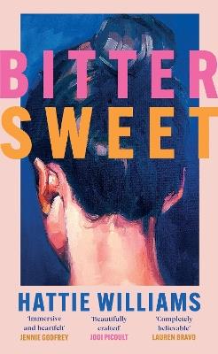 Bitter Sweet: The intoxicating, razor-sharp debut book club read for 2025 everyone is talking about! - Hattie Williams - cover