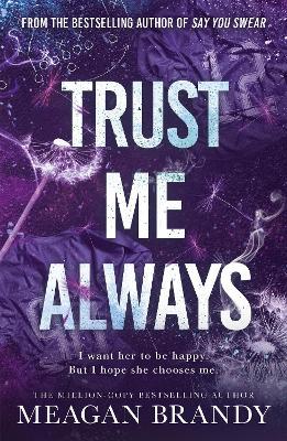 Trust Me Always: The spicy, angsty love triangle sports romance from the bestselling author of SAY YOU SWEAR - Meagan Brandy - cover
