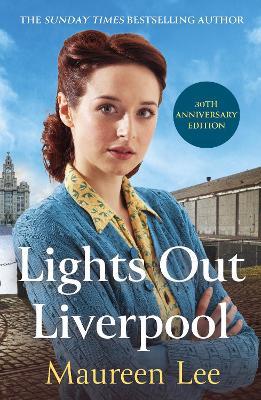 Lights Out Liverpool: The captivating WW2 saga of heartbreak and courage - Maureen Lee - cover