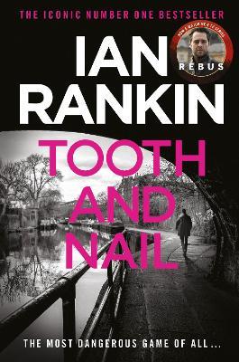 Tooth And Nail: The number one bestselling series that inspired BBC One’s REBUS - Ian Rankin - cover