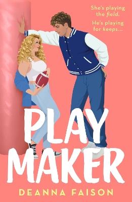 Playmaker: The must-read sweet and spicy older brother’s best friend romance - Deanna Faison - cover