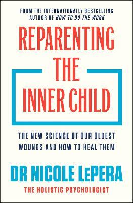 Reparenting the Inner Child: 'You need to read this book' MEL ROBBINS - Nicole LePera - cover