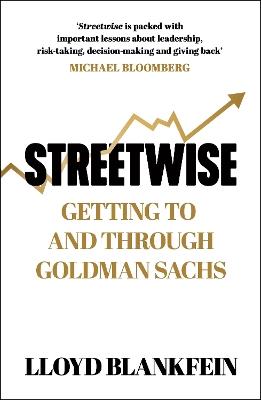 Streetwise: Getting To and Through Goldman Sachs - Lloyd Blankfein - cover