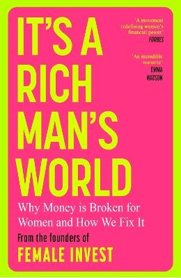 It's a Rich Man's World: Why Money is Broken for Women and How We Fix It - Camilla Falkenberg,Emma Due Bitz,Anna-Sophie Hartvigsen - cover