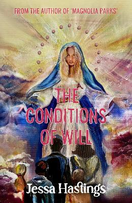 The Conditions of Will: The new novel from the author of MAGNOLIA PARKS, available to pre-order now - Jessa Hastings - cover