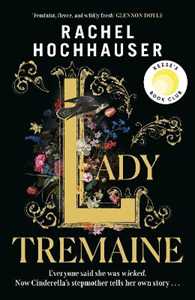 Libro in inglese Lady Tremaine: The Reese’s Book Club Pick! The hotly anticipated, spellbinding and unmissable retelling of one of the world’s most iconic fairytales, Cinderella! Rachel Hochhauser