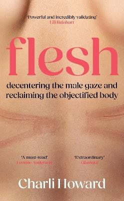 Flesh: ‘A powerful and incredibly validating feminist read’ Lili Reinhart - Charli Howard - cover