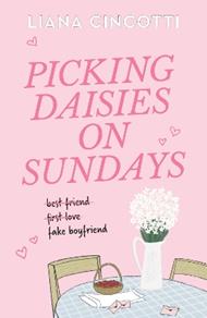 Picking Daisies on Sundays: The hopelessly romantic romcom readers everywhere are falling head over heels for