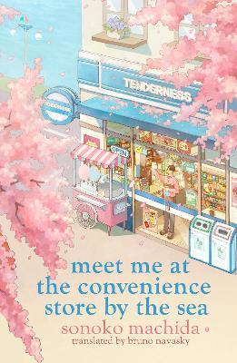 Meet Me at the Convenience Store by the Sea - Sonoko Machida - cover