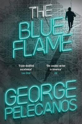 The Blue Flame - George Pelecanos - cover