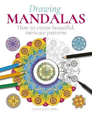 Drawing Mandalas: How to Create Beautiful, Intricate Patterns - Hannah Geddes - cover